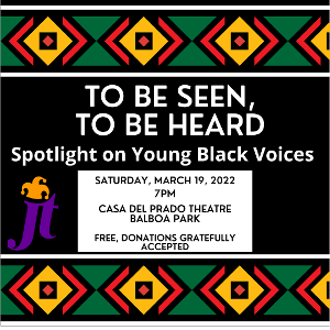 SD Junior Theatre Presents TO BE SEEN, TO BE HEARD: SPOTLIGHT ON YOUNG BLACK VOICES 