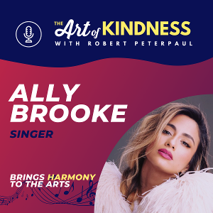 LISTEN: Ally Brooke Joins Robert Peterpaul On Art Of Kindness Podcast Image