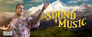 THE SOUND OF MUSIC Comes to Dallas Theater Center Image