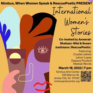Nimbus Arts Center Collaborates With Poet Laureate and When Women Speak For INTERNATIONAL WOMEN'S STORIES 