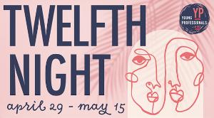 The Young Professionals Company at OCT Presents TWELFTH NIGHT in April 