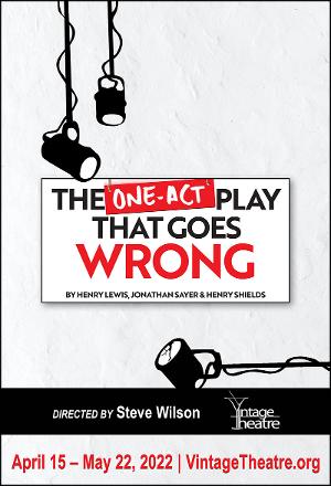 Vintage Theatre Productions Presents THE ONE-ACT PLAY THAT GOES WRONG in April 