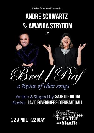 Pieter Toerien Presents Andre Schwartz and Amanda Strydom In BREL/ PIAF - A Revue Of Their Songs 