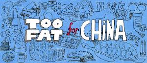 TOO FAT FOR CHINA Announced At The Modern Theatre Image