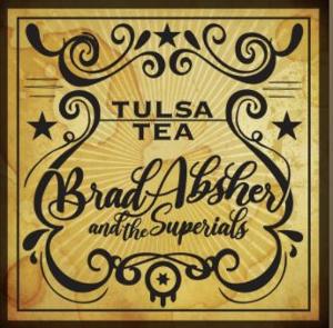 Roots Group Brad Absher and the Superials Serve Up a Potent Brew of Tulsa Tea, Coming June 10th On Horton Records 