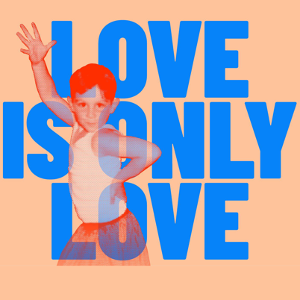 LOVE IS ONLY LOVE Returns To The Other Palace This Month Image