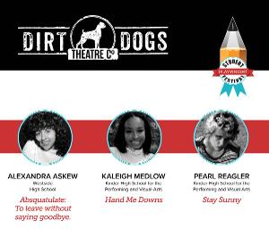 Dirt Dogs Theatre Co. Announces Selections For Student Playwright Festival Image