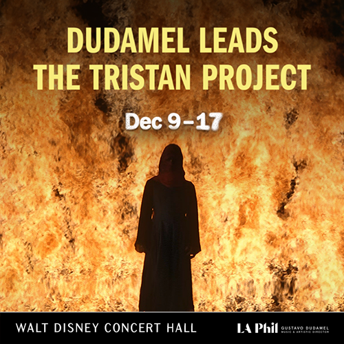 DUDAMEL LEADS THE TRISTAN PROJECT & More Lead Los Angeles' December Theater Top Picks 