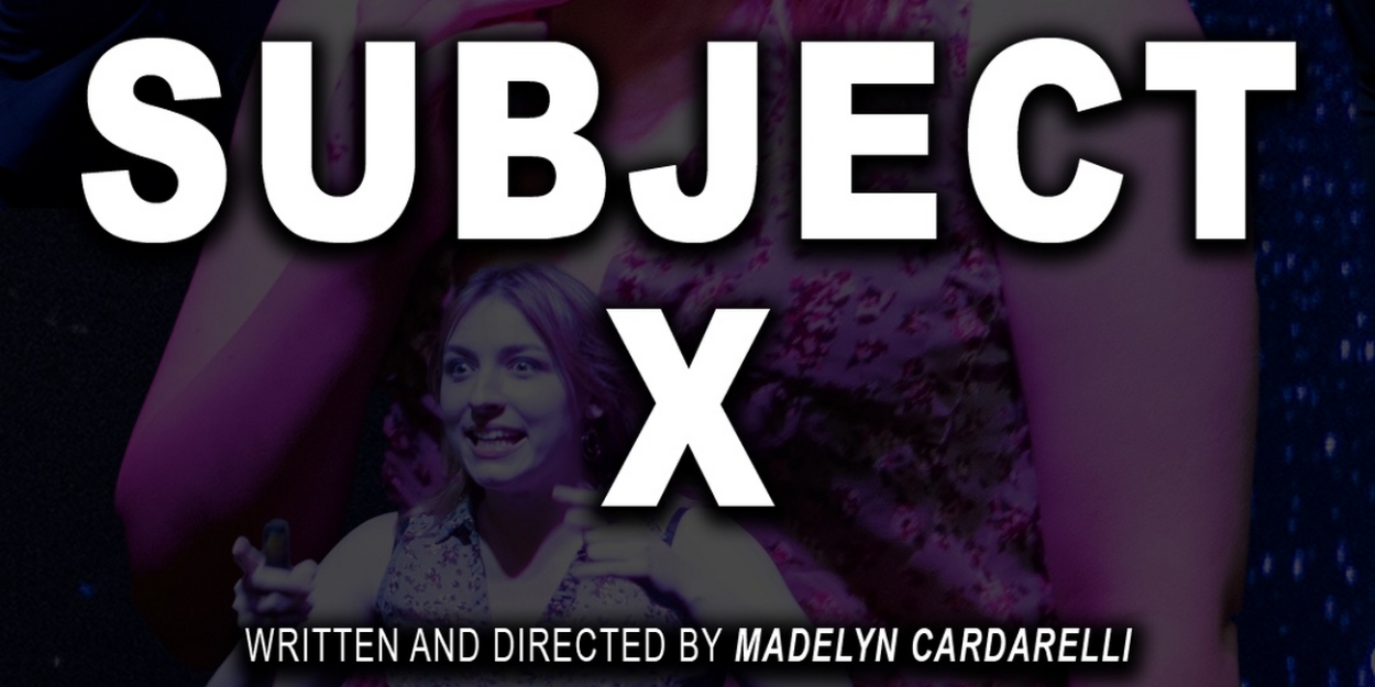 Raw Daisies to Present Encore of SUBJECT X by Madelyn Cardarelli  Image