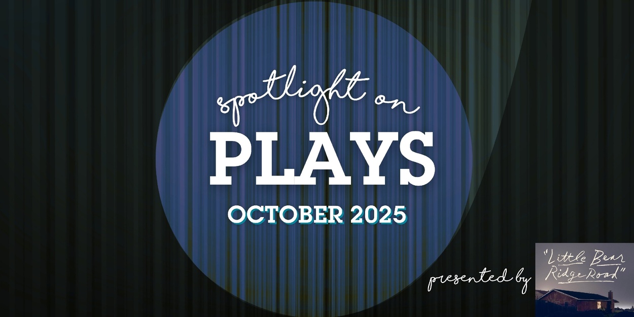 Spotlight on Plays: October 2025 Photo