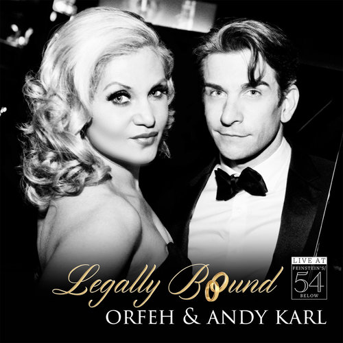 Orfeh & Andy Karl: Legally Bound – Live at Feinstein's/54 Below Album