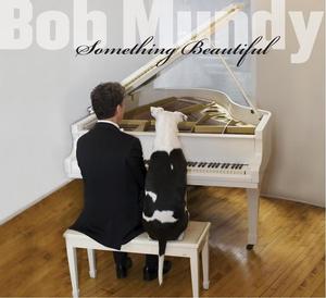 Something Beautiful - Bob Mundy Album
