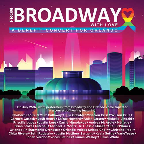 From Broadway With Love: A Benefit Concert For Orlando Album