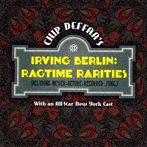 Chip Deffaa's Irving Berlin Ragtime Rarities Album