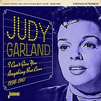 Judy Garland: I Can't Give You Anything But Love 1938-1961 Album