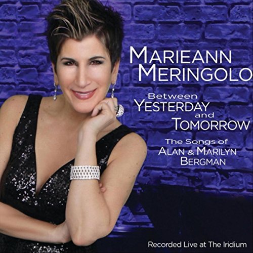 Between Yesterday and Tomorrow: The Songs of Alan & Marilyn Bergman (Live) Album