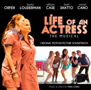 Life of an Actress: The Musical (Original Motion Picture Soundtrack) - Various Artist Album