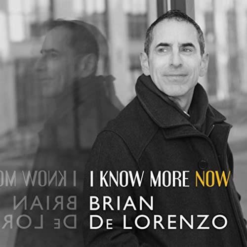 Brian De Lorenzo: I Know More Now Album