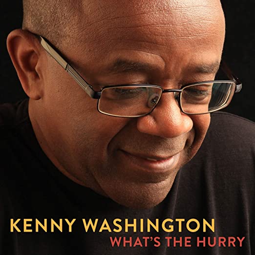 Kenny Washington: What's the Hurry Album