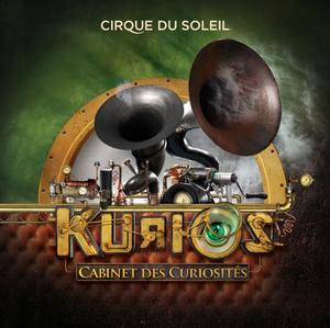 Cirque du Soleil's Kurios: Cabinet Des Curiosities Album