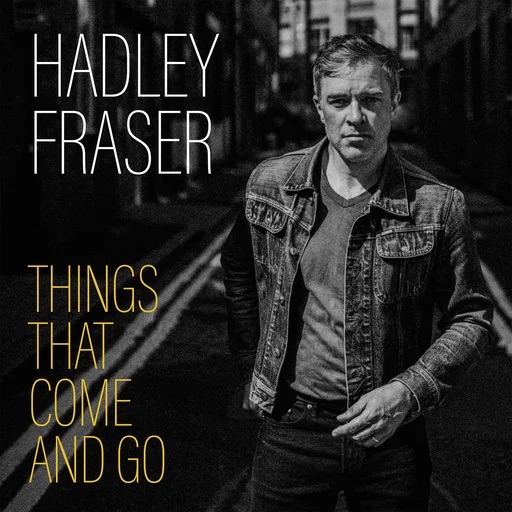 Hadley Fraser: Things that Come and Go Album