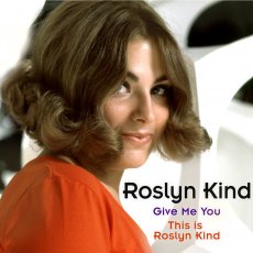 Give Me You/This is Roslyn Kind - Roslyn Kind Album