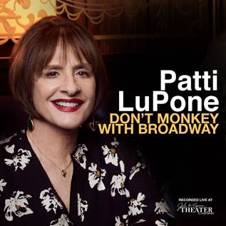 Patti LuPone: Don’t Monkey With Broadway Album