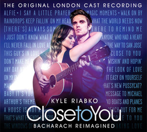 Close to You: Bacharach Reimagined Original London Cast Album