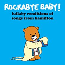 Rockabye Baby! More Lullaby Renditions of Hamilton Album