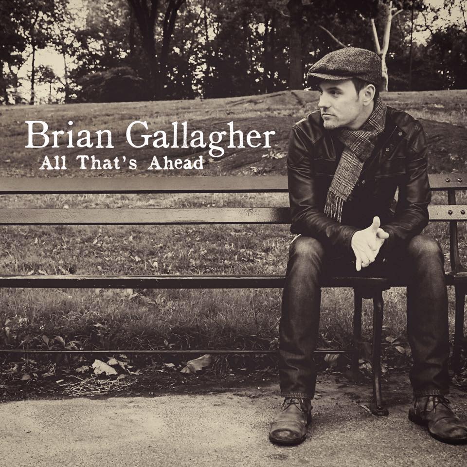 All That's Ahead - Brian Gallagher Album