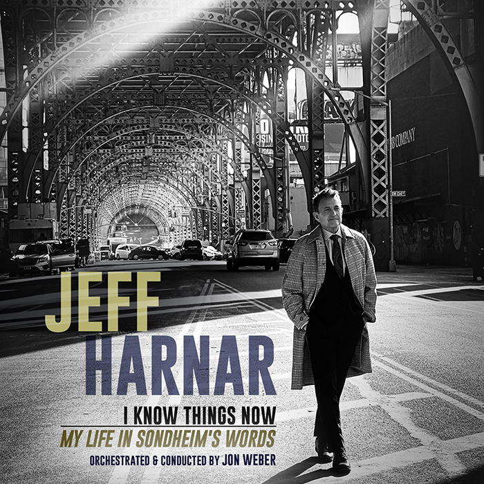 Jeff Harnar – I Know Things Now: My Life in Sondheim’s Words Album