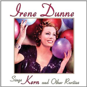 Irene Dunne Sings Kern & Other Rarities Album