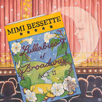 Mimi Bessette: Lullabies of Broadway, Act II Upcoming Broadway CD