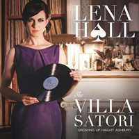 Lena Hall: The Villa Satori, Growing Up Haight Ashbury Upcoming Broadway CD