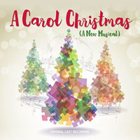 A Carol Christmas Upcoming Broadway CD