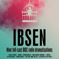 Henrik Ibsen: Nine Full-Cast BBC Radio Dramatisations Upcoming Broadway CD