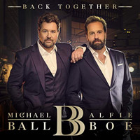 Back Together - Michael Ball & Alfie Boe Upcoming Broadway CD