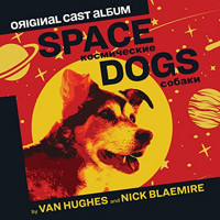 Space Dogs (Original Cast Album) Upcoming Broadway CD