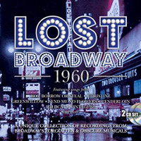 Lost Broadway 1960: Broadway's Forgotten & Obscure Musicals Upcoming Broadway CD