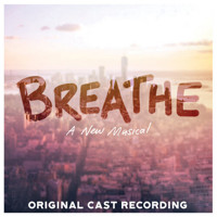 Breathe - A New Musical Upcoming Broadway CD