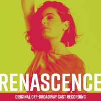 Renascence Original Off-Broadway Cast Recording Upcoming Broadway CD