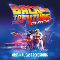Back to the Future: The Musical Deluxe Edition Upcoming Broadway CD