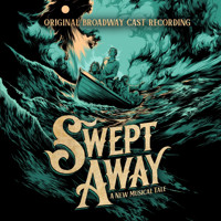 Swept Away Upcoming Broadway CD