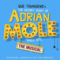 The Secret Diary Of Adrian Mole Aged 13 3/4 - The Musical Original London Cast Recording Upcoming Broadway CD