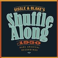 Sissle & Blake's Shuffle Along of 1950 Upcoming Broadway CD