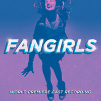 Fangirls: World Premiere Cast Recording Upcoming Broadway CD