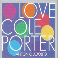 Antonio Adolfo: Love Cole Porter Upcoming Broadway CD