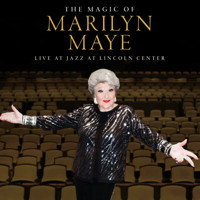 Marilyn Maye: The Magic of Marilyn Maye: Live at Jazz at Lincoln Center