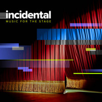 INCIDENTAL: Music for the Stage Upcoming Broadway CD