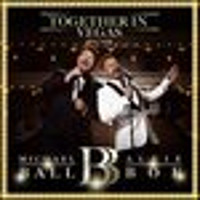 Michael Ball and Alfie Boe: Together in Vegas Upcoming Broadway CD